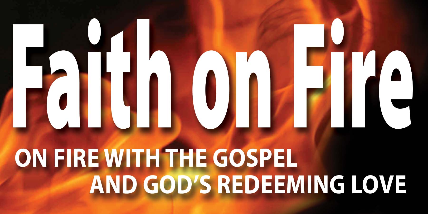 Faith On Fire ⋆ Orchard Baptist Church