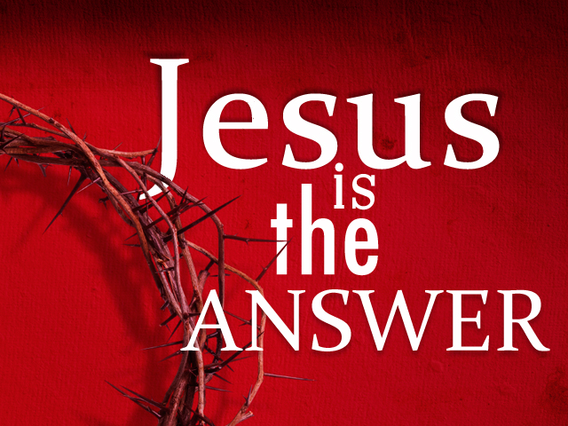 Jesus Is The Answer ⋆ Orchard Baptist Church